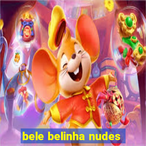 bele belinha nudes